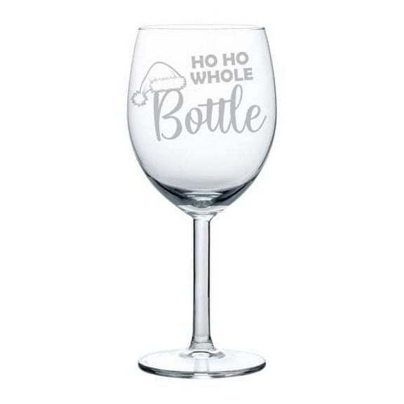 Wine Glass Goblet Ho Ho Whole Bottle Santa Hat Funny Christmas (10 oz)