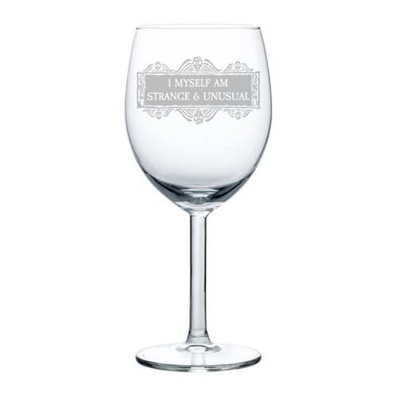 Wine Glass Goblet I Myself Am Strange & Unusual Skulls Gift (10 oz)