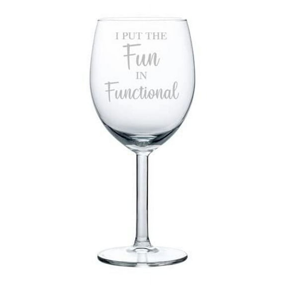 Wine Glass Goblet I Put The Fun In Functional Funny Occupational Therapist Physical Therapy Gift (10 oz)
