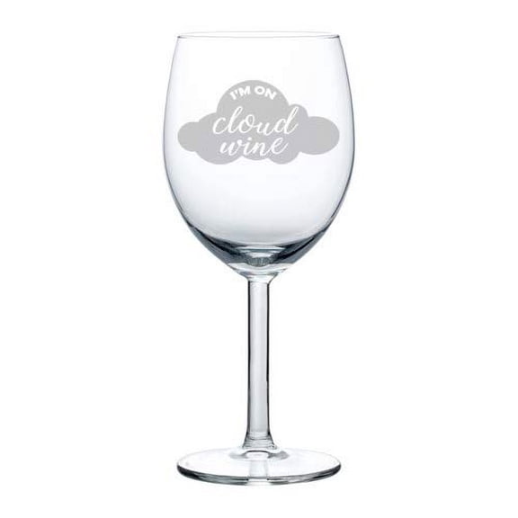 Wine Glass Goblet I'm On Cloud Wine Funny