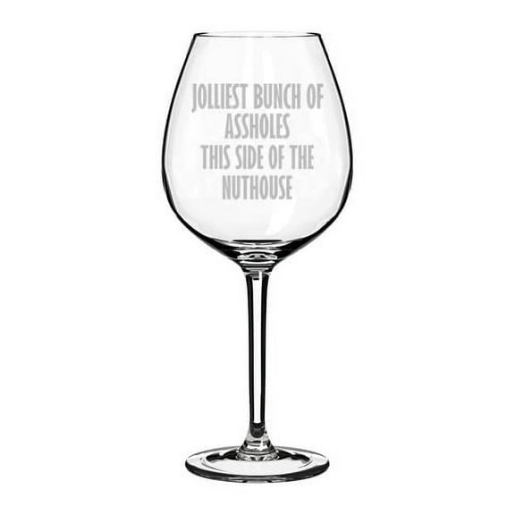 Wine Glass Goblet Jolliest Bunch This Side Of The Nuthouse Funny Christmas (20 oz Jumbo)
