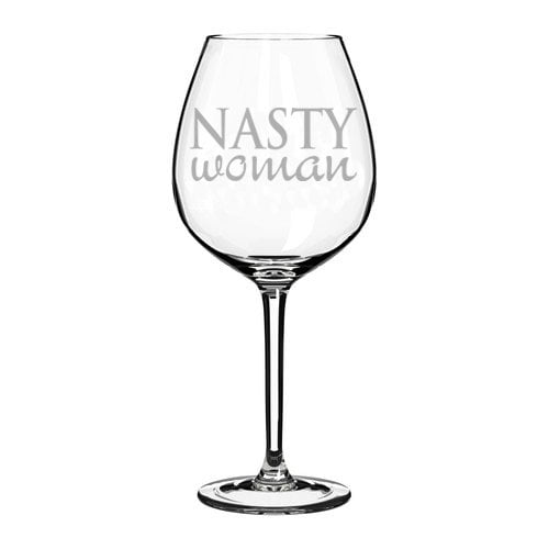 Wine Glass Goblet Nasty Woman (20 oz Jumbo)