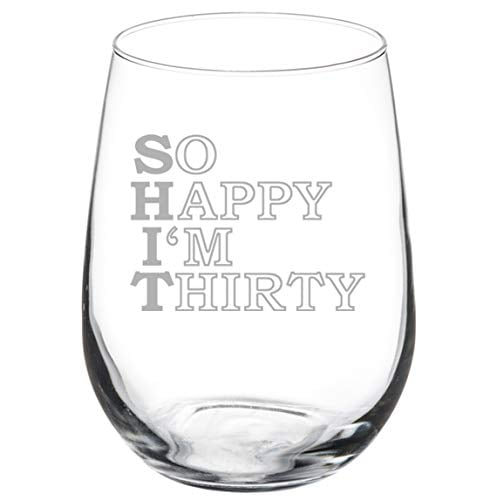 Wine Glass Goblet So Happy I'm Thirty 30th Birthday Funny (17 oz Stemless)  - Walmart.com
