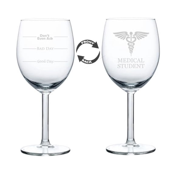 Wine Glass Goblet Two Sided Gift Medical Student Good Day Bad Day Don't Even Ask Fill Lines (10 oz)