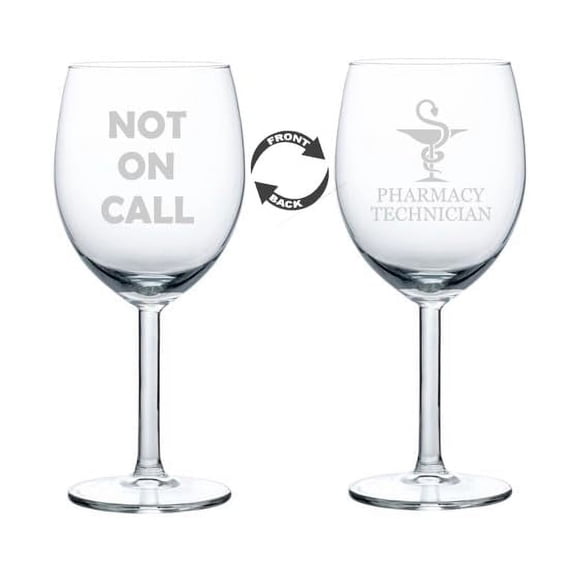 Wine Glass Goblet Two Sided Gift Pharmacy Technician Double Sided Not On Call Funny (10 oz)