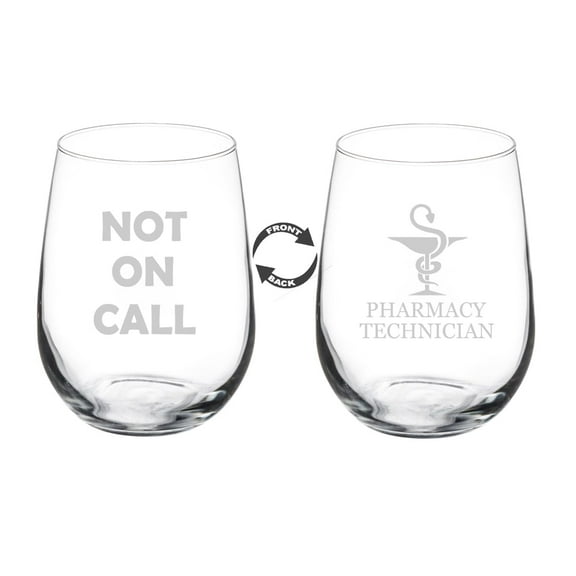 Wine Glass Goblet Two Sided Gift Pharmacy Technician Double Sided Not On Call Funny (17 oz Stemless)