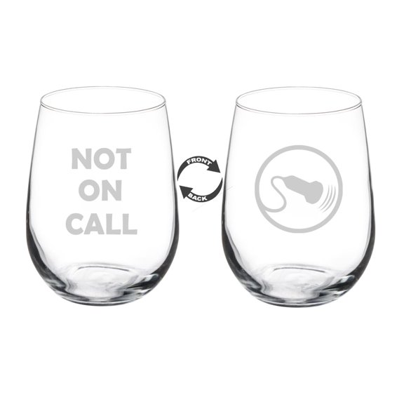 Wine Glass Goblet Two Sided Gift Sonographer Ultrasound Tech Double Sided Not On Call Funny (17 oz Stemless)