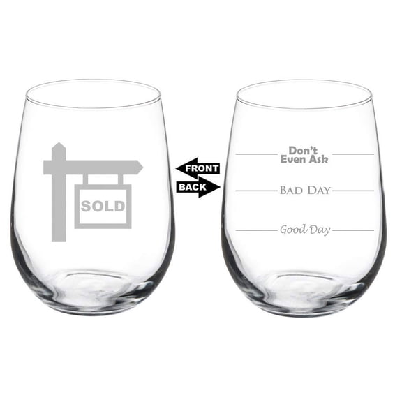 Wine Glass Goblet Two Sided Good Day Bad Day Don't Even Ask Real Estate Agent Broker Realtor (17 oz Stemless)