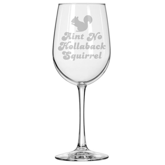 Wine Glass for Red or White Wine Gift Aint No Hollaback Squirrel (16 oz Stemmed)