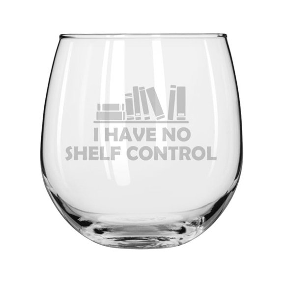 Wine Glass for Red or White Wine Gift I Have No Shelf Control Funny Bookworm for Librarian Book Lover Teacher (16 oz Stemless)