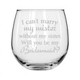 thumbnail image 1 of Wine Glass for Red or White Wine I Can't Marry My Mister Without My Sister Will You Be Bridesmaid Proposal (16 oz Stemless), 1 of 1
