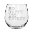 thumbnail image 1 of Wine Glass for Red or White Wine So Happy I'm Thirty 30th Birthday Funny (16 oz Stemless), 1 of 1