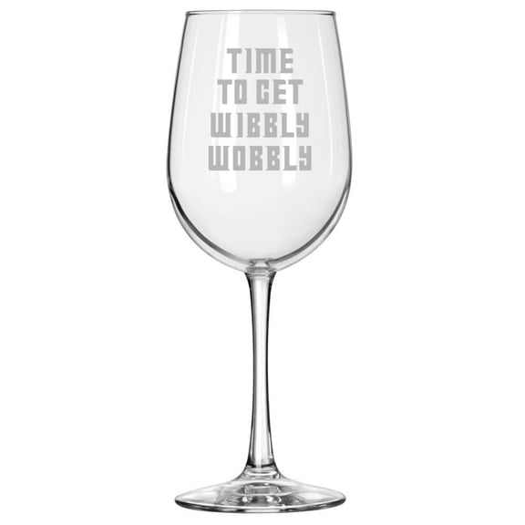 Wine Glass for Red or White Wine Time To Get Wibbly Wobbly Funny (16 oz Tall Stemmed)
