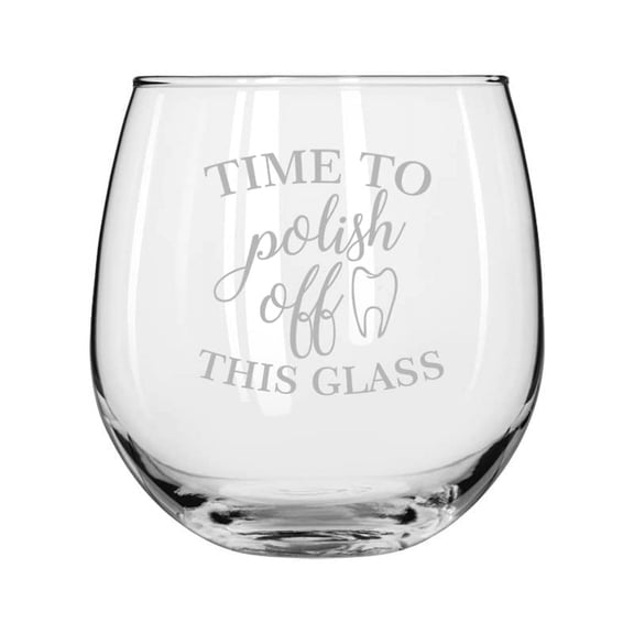 Wine Glass for Red or White Wine Time To Polish Off This Glass Funny Dentist Dental Assistant Hygienist (16 oz Stemless)