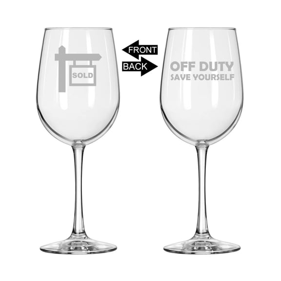 Wine Glass for Red or White Wine Two Sided Off Duty Save Yourself Real Estate Agent Broker Realtor Sold (16 oz Tall Stemmed)
