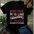 thumbnail image 1 of Wine Is Like Duct Tape It Fixes Everything Wine Tshirt, 1 of 2