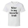 thumbnail image 1 of Wine Is My Favorite Fruit Cool Novelty T Shirt Wine Drinker Tee T Shirt, 1 of 1