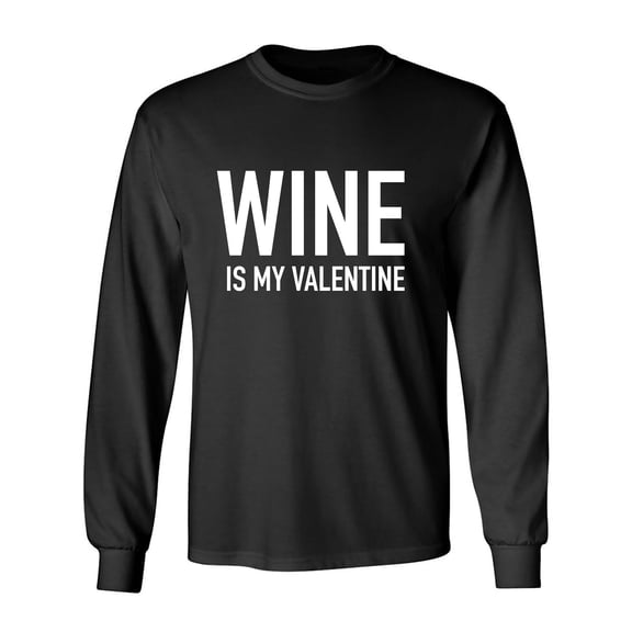 Wine Is My Valentine Adult Long Sleeve T-shirt