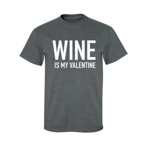 Wine Is My Valentine Adult Short Sleeve T-shirt