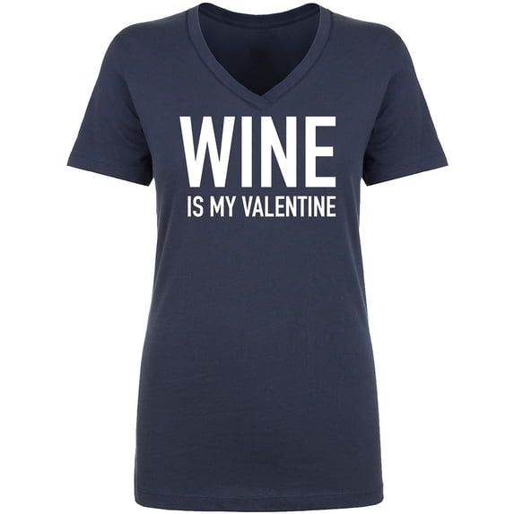Wine Is My Valentine Womens V-Neck Tee