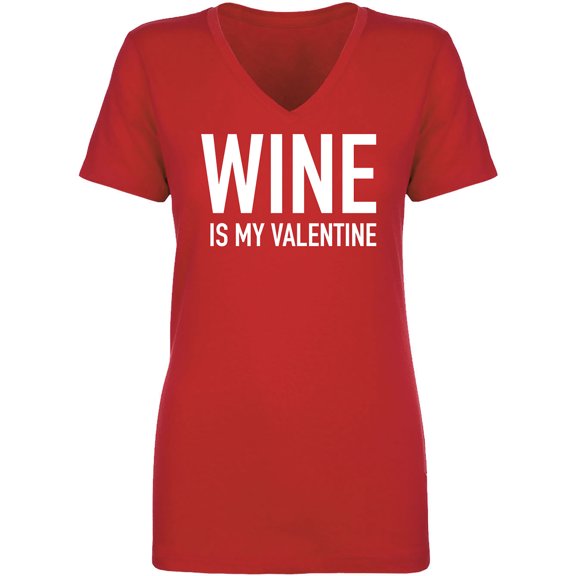 Wine Is My Valentine Womens V-Neck Tee