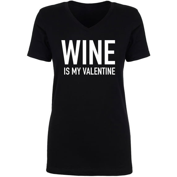 Wine Is My Valentine Womens V-Neck Tee
