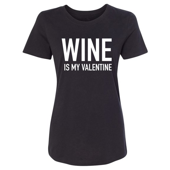 Wine Is My Valentine Womens crewneck tee