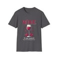 thumbnail image 1 of Wine Is The Answer What Was The Question? Unisex T-Shirt, 1 of 4