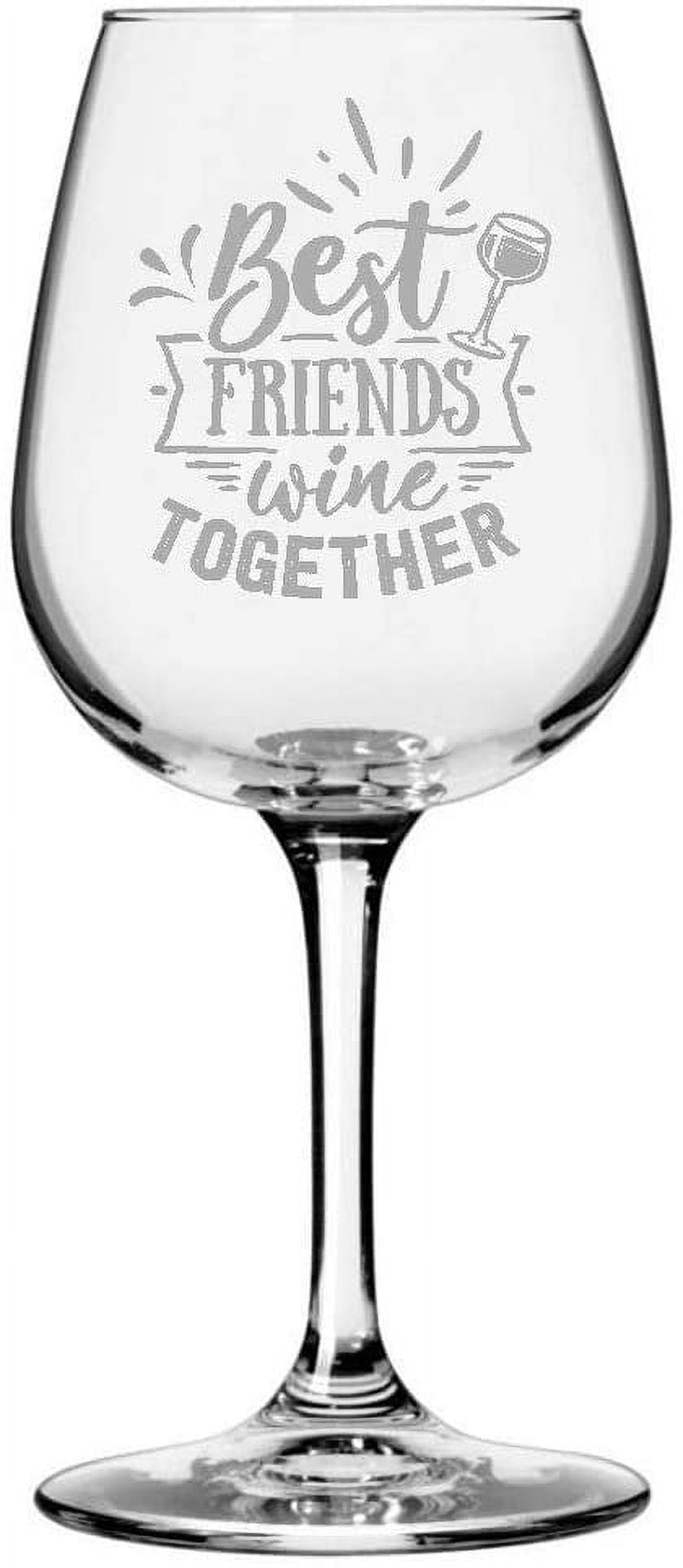 Etched White Wine Glasses Best Friends - Design: BEST - Everything