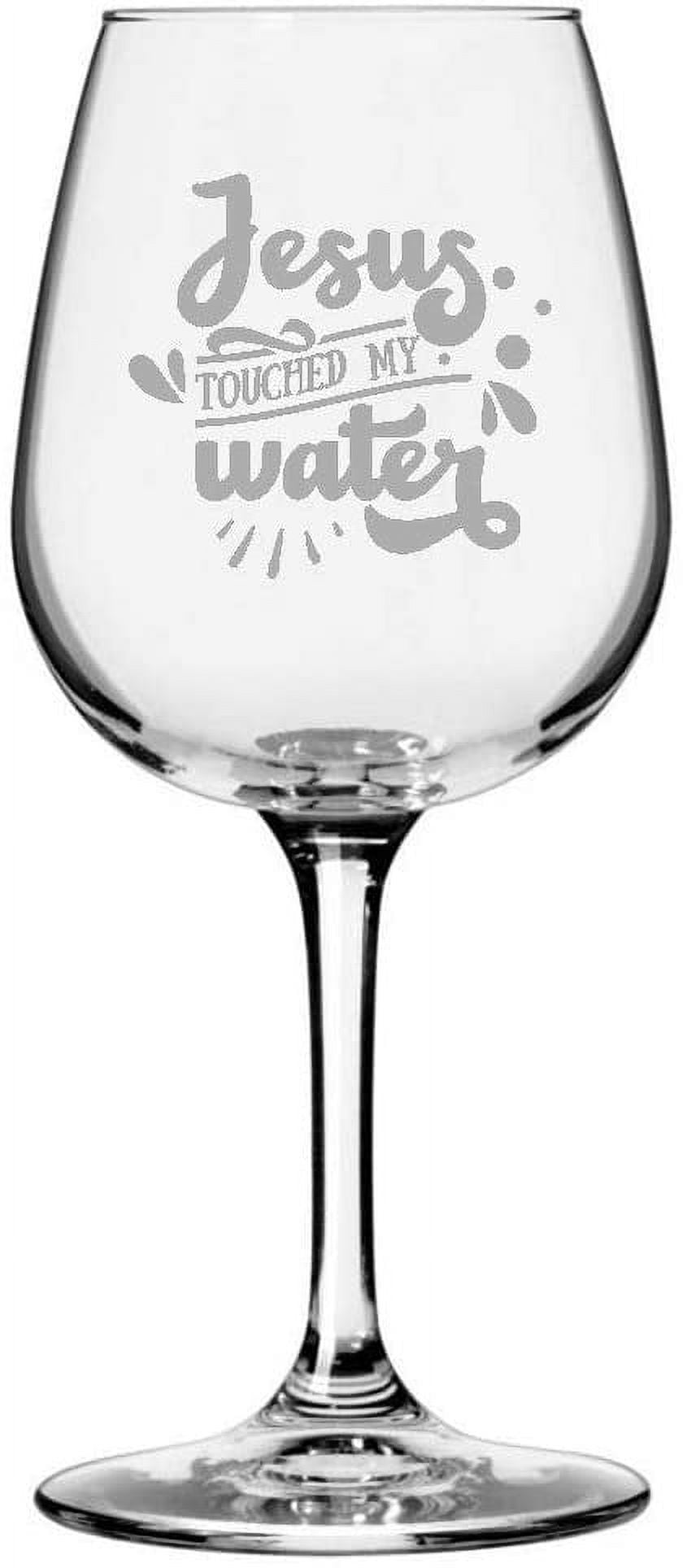 Wine Lover Funny Quote Themed Etched 12.75oz Libbey Wine Glass Jesus  Touched My Water - Walmart.com