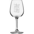 thumbnail image 1 of Wine Lover Funny Quote Themed Etched 12.75oz Libbey Wine Glass Life Is What Happens Between Coffee and Wine, 1 of 1