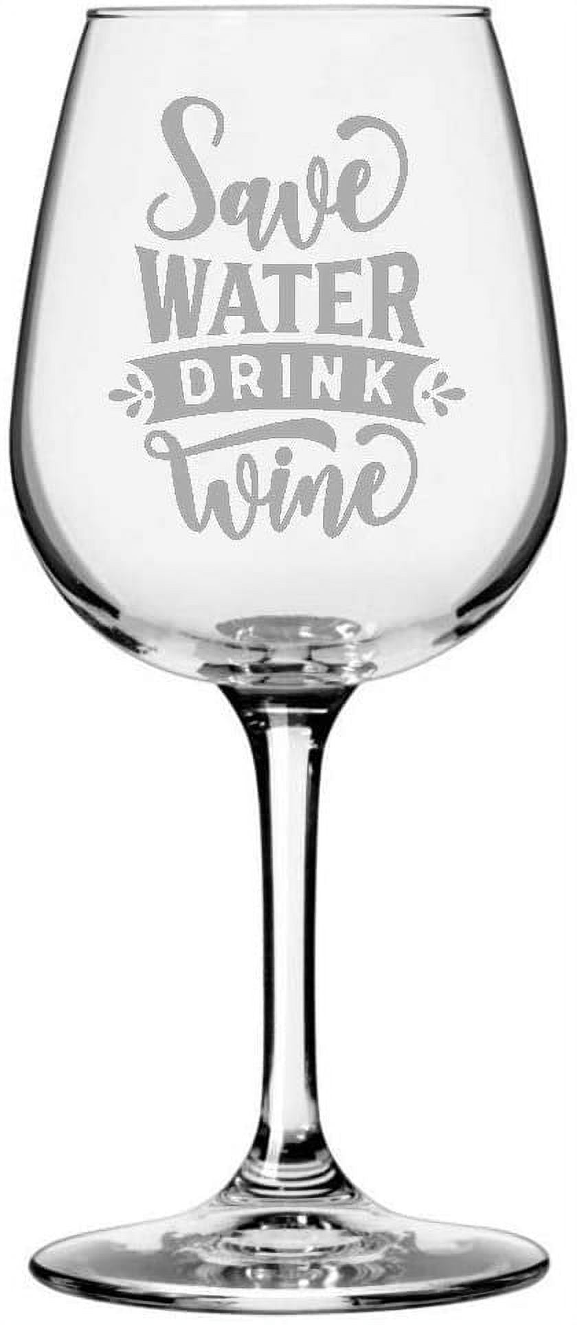 https://i5.walmartimages.com/seo/Wine-Lover-Funny-Quote-Themed-Etched-12-75oz-Libbey-Wine-Glass-Save-Water-Drink-Wine_37ea0909-07d9-4820-a825-db9006cab9e5.b56695341dbc787120a192218c183820.jpeg