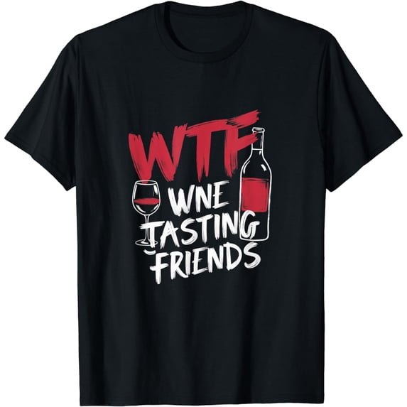 Wine Lover Funny WTF Wine Tasting Friends Drinking Wine T-Shirt