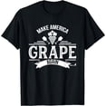thumbnail image 1 of Wine Lovers Make America Grape Again T-Shirt, 1 of 3
