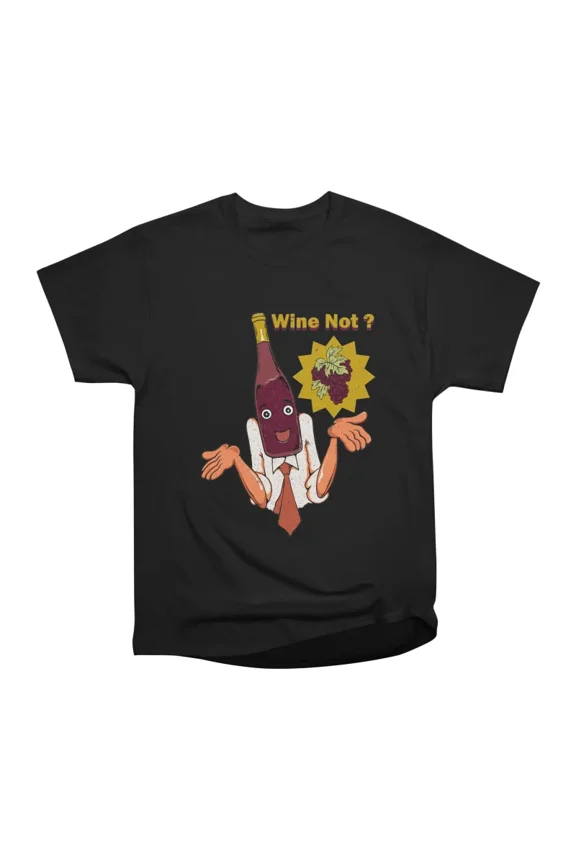 Wine Not Wine Lovers T-Shirt Tee Gift For Him Merch For Her Apparel For Friend