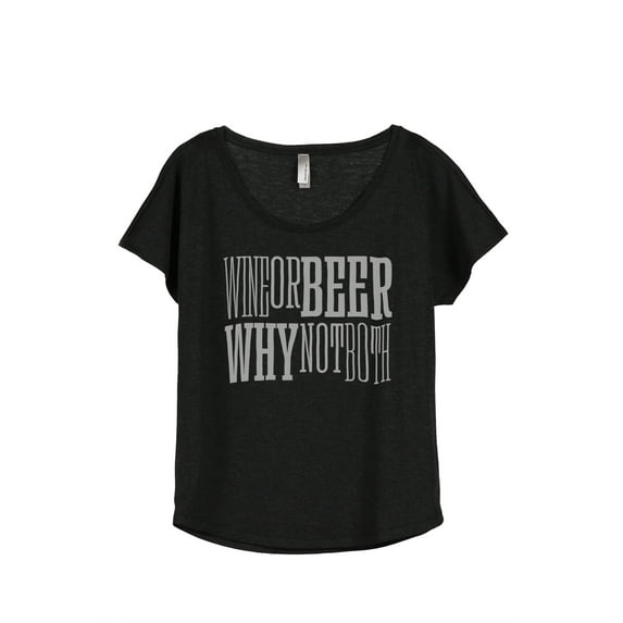 Wine Or Beer Why Not Both Women's Fashion Slouchy Dolman T-Shirt Tee Heather Black Small