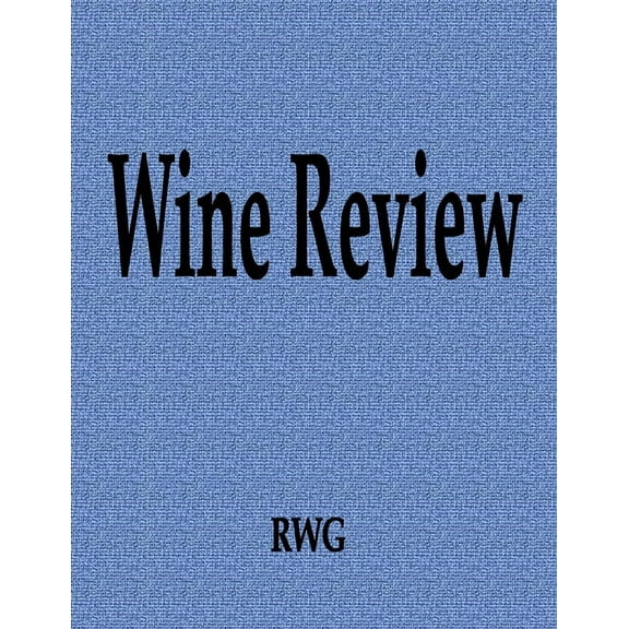 Wine Review: 100 Pages 8.5" X 11", (Paperback)