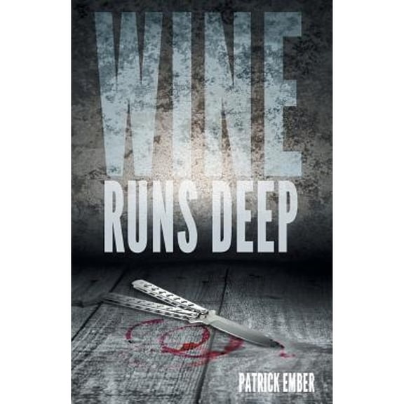 Wine Runs Deep: A wine country crime caper (Paperback)
