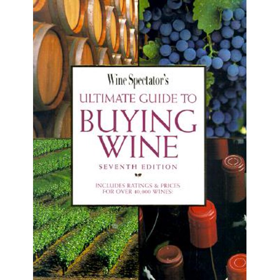 Pre-Owned Wine Spectator's Ultimate Guide to Buying Wine: Wine Spectator's Ultimate Guide to Buying Wine (Edition 7) (Paperback)