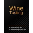 thumbnail image 1 of Pre-Owned Wine Tasting: 50 Wine Tasting Card 50 Wine Tasting Score Card: Wine Tasting Party Ideas. Wine Contest. (Paperback) 1793818754 9781793818751, 1 of 1