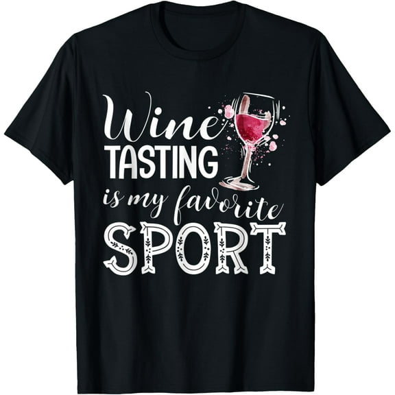 Wine Tasting Is My Favorite Sport T-Shirt