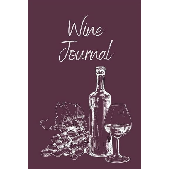 Wine Tasting Journal: Wine Notebook To Record And Rate Aroma, Taste, Appearance, Wine Collector's Log Book, Wine Lo, (Paperback)