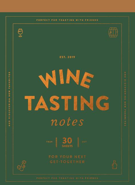 Wine Tasting Notes: 30 Tear-Out Sheets for Your Next Get-Together (Stocking Stuffer, Wine Drinker's Gift, Hostess Gift) (Other) - image 1 of 1