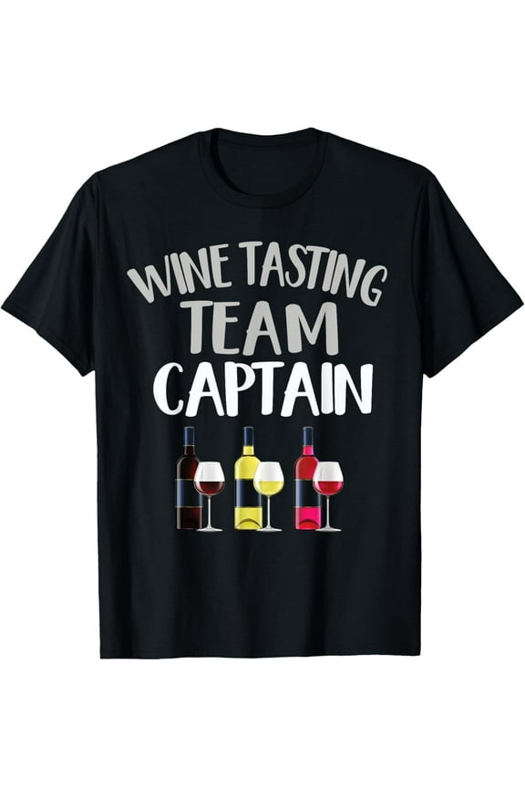 Wine Tasting T-Shirt Funny Theme Team Captain T Shirt T-Shirt
