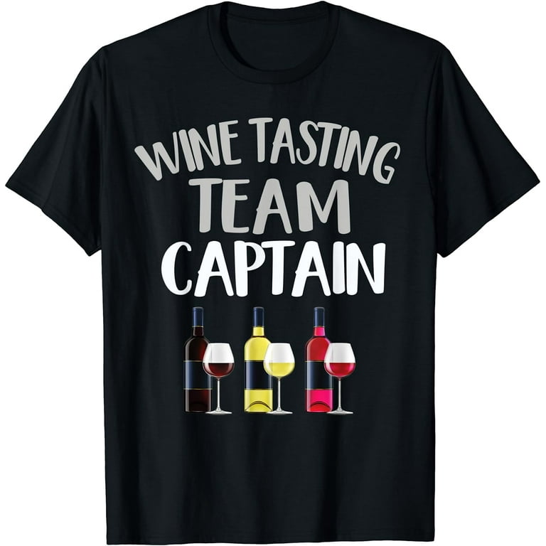 Wine Tasting T-Shirt Funny Theme Team Captain T Shirt Wine Tasting T-Shirt Funny Theme Team Captain T Shirt