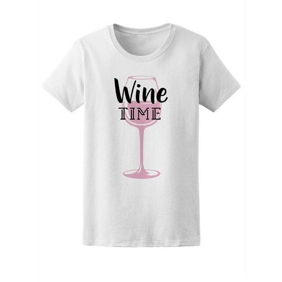 Wine Time Half Full Glass T-Shirt Women -Image by Shutterstock, Female Small