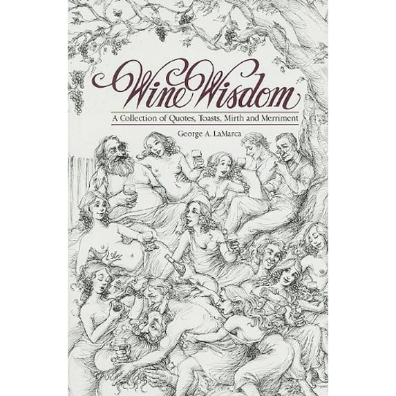 Pre-Owned Wine Wisdon: A Collection of Quotes, Toasts, Mirth and Merriment (Hardcover) 0533149193 9780533149193
