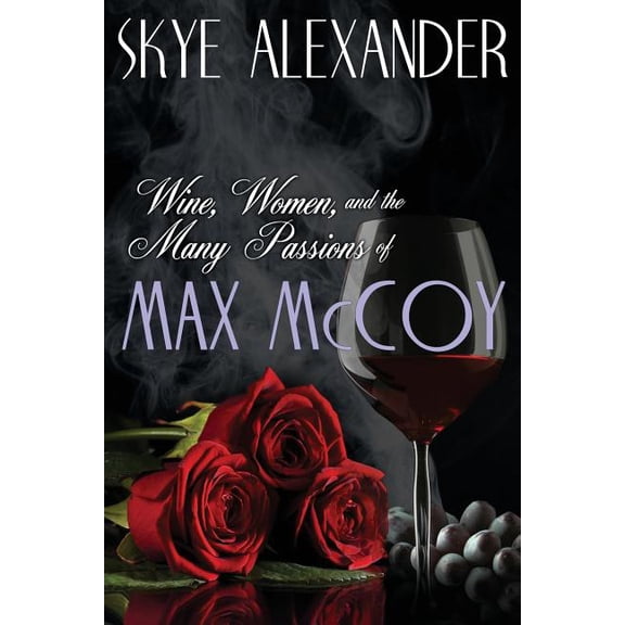Wine, Women, and the Many Passions of Max McCoy (Paperback)