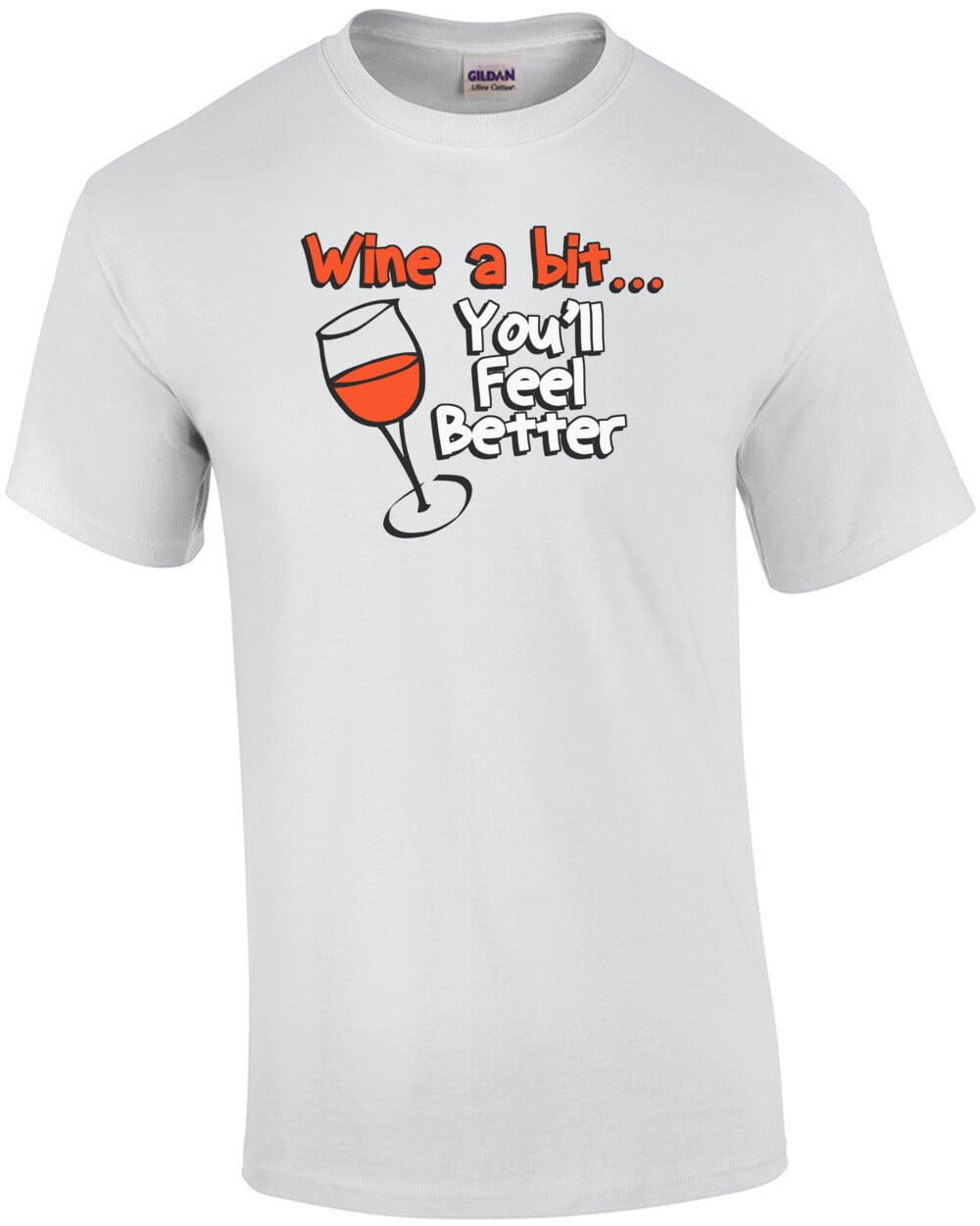 Wine a Bit You'll Feel Better Wine Lover T-Shirt - Walmart.com