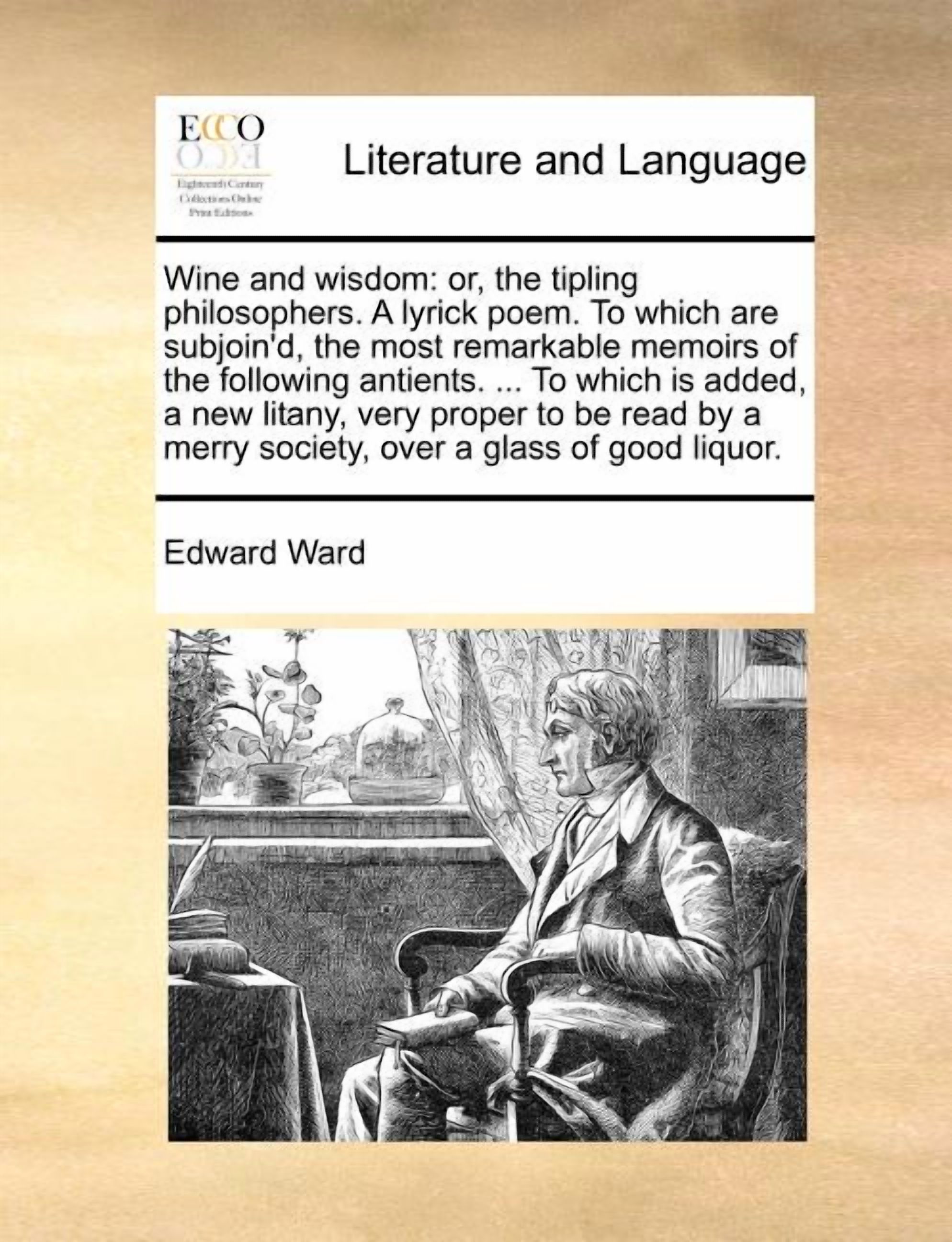 George Tipling Wine and Wisdom: Or, the Tipling Philosophers. a Lyrick Poem. to Which ...